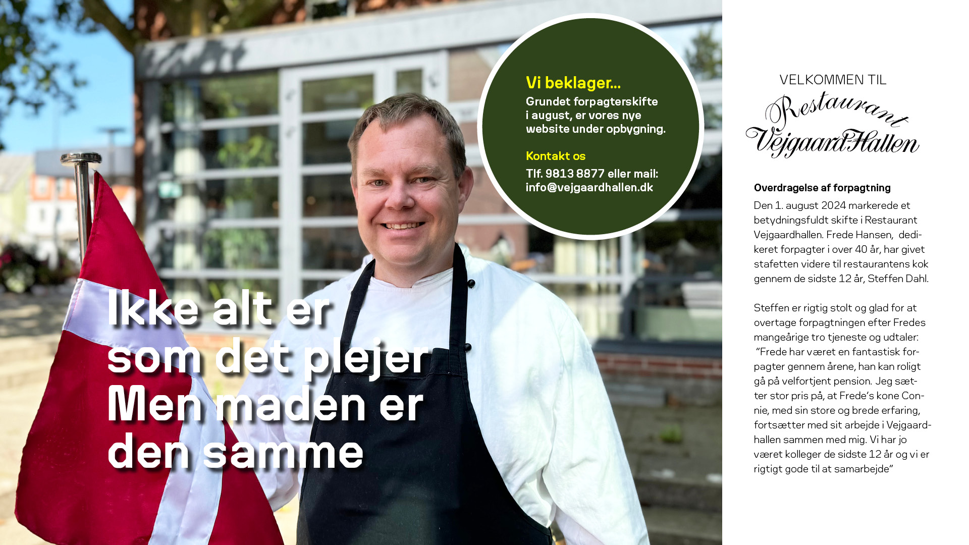 Billede af Steffen foran Restaurant Vejgaard Hallen - Steffen er ny forpagter, men maden er den samme. Nyt website er under opbygning.